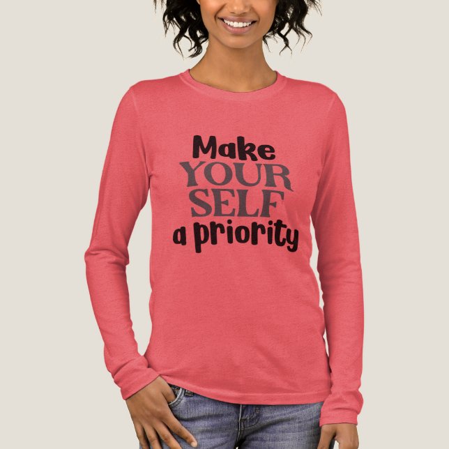 Make Yourself a Priority Self Care Mental Health T Shirt (Framsida)