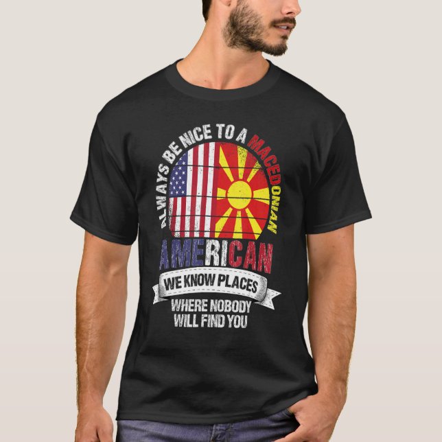 Makedonska amerikanska Vi känner Ställen där Maked T Shirt (Framsida)