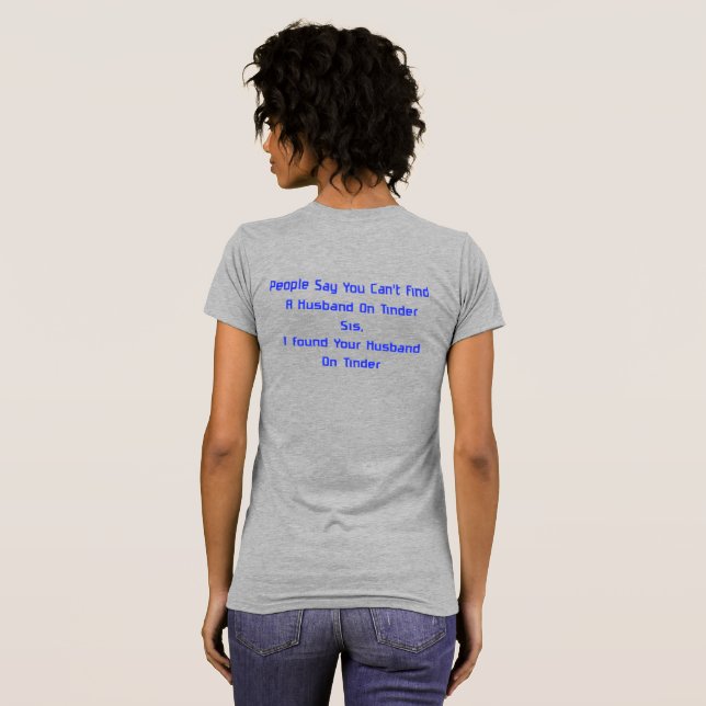 Makehus på Tinder T Shirt (Hel baksida)