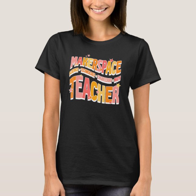 Makerspace Science Technology Engineering Math Tea T Shirt (Framsida)
