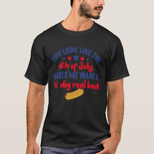Makes Me Want a Hot Dog Real Bad T Shirt (Framsida)