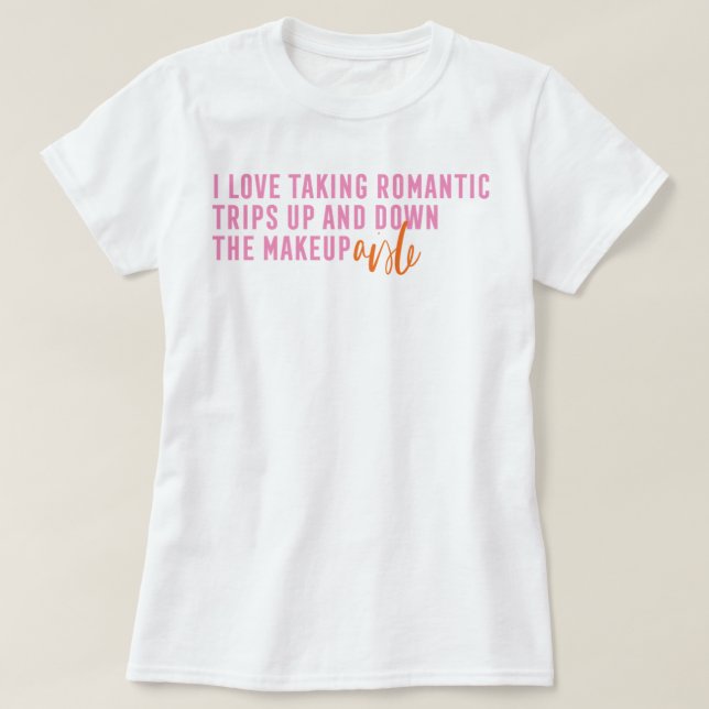 Makeup Aisle T Shirt (Design framsida)