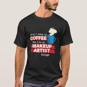 Makeup Artist & Coffee Apprecition som säger Ragla T Shirt