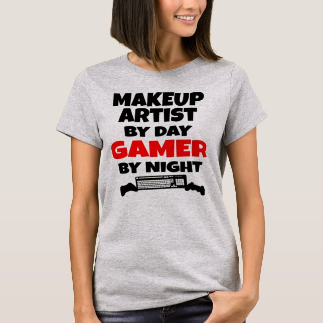 Makeup Artist Gamer T Shirt (Framsida)