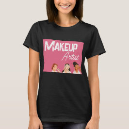 Makeup Artist T Shirt