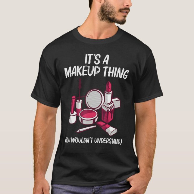 Makeup Girls Women Makeup Artist Cosmetology T Shirt (Framsida)