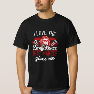 Makeup - jag tycker om makeup-förtroendet t shirt