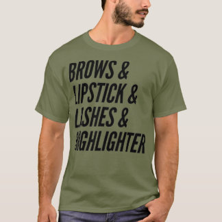 Makeup Lover Artist Brows Lipstick Lashes T Shirt