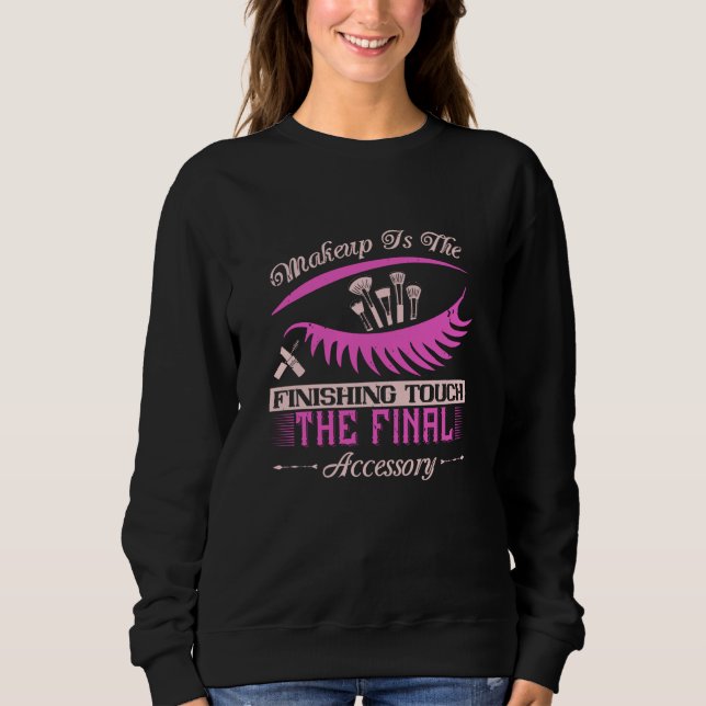 Makeup - Makeup är den Avslutande pekpinnen T Shirt (Framsida)