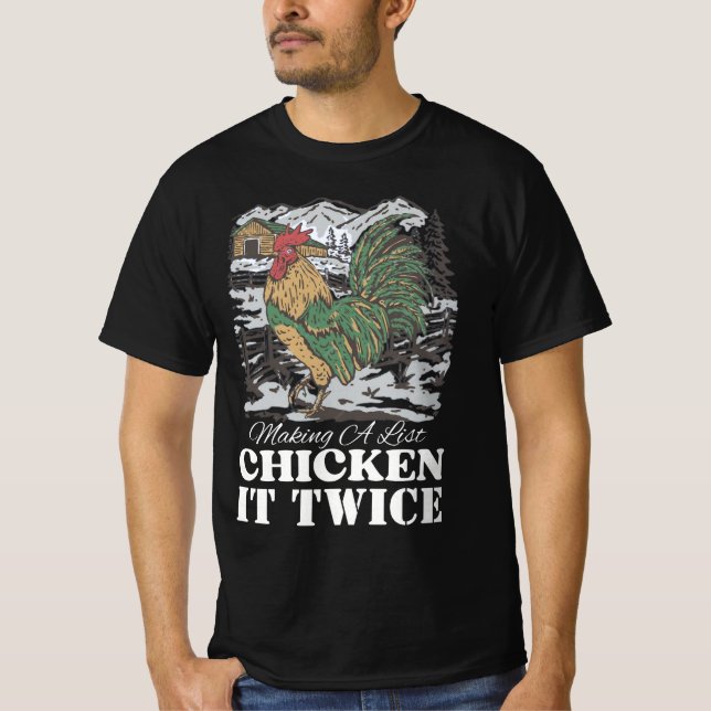 Making A List Chicken It Twice T Shirt (Framsida)