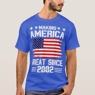 Making America Great Since 2002 Birthday Party Ame T Shirt