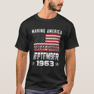 Making America Great Since September 1963 Birthday T Shirt