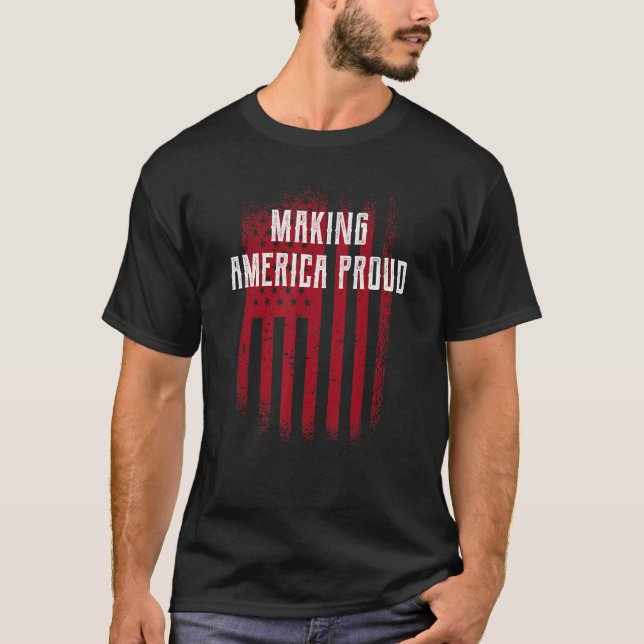 Making America Proud 4th of July Independence Four T Shirt (Framsida)