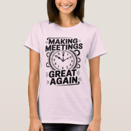 Making Meetings Great Again National Boss Day T Shirt
