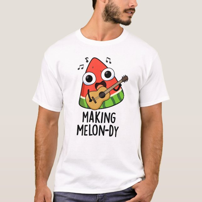 Making Melon-dy Funny Melon Pun  T Shirt (Framsida)