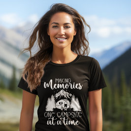 Making Memories one Campsite at a time Camping T Shirt
