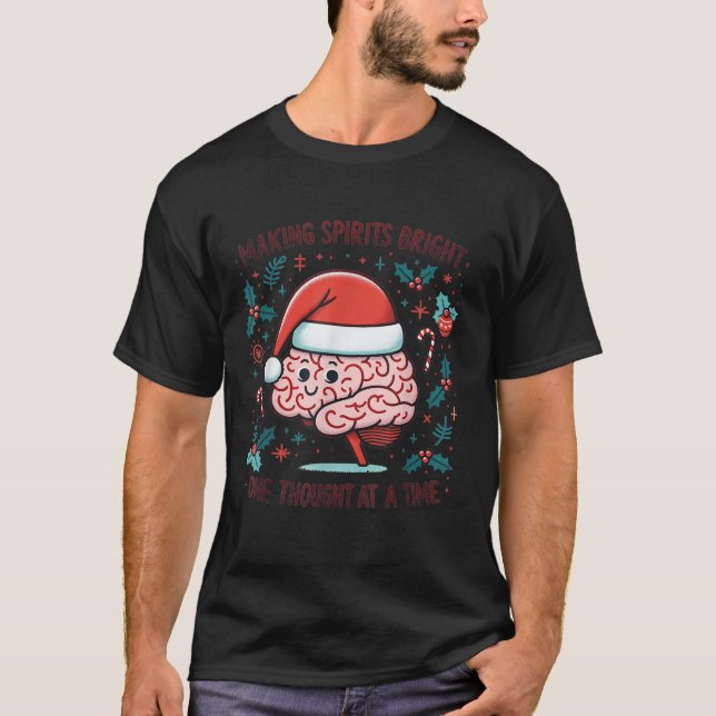 Making Srits Bright Funny Brain Christmas Mental H T Shirt (Framsida)