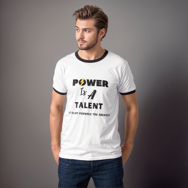 Makten är en talang. Attitude Manar-shirt. T Shirt (Skapare uppladdad)