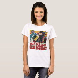¡Mal Día Para Ser Kuka! Argentina Politics Funny N T Shirt