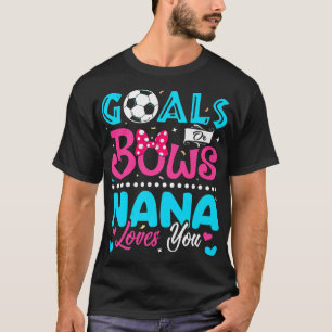 Mål eller Bows Funny Nana Kärlek Du Gender Reveal  T Shirt