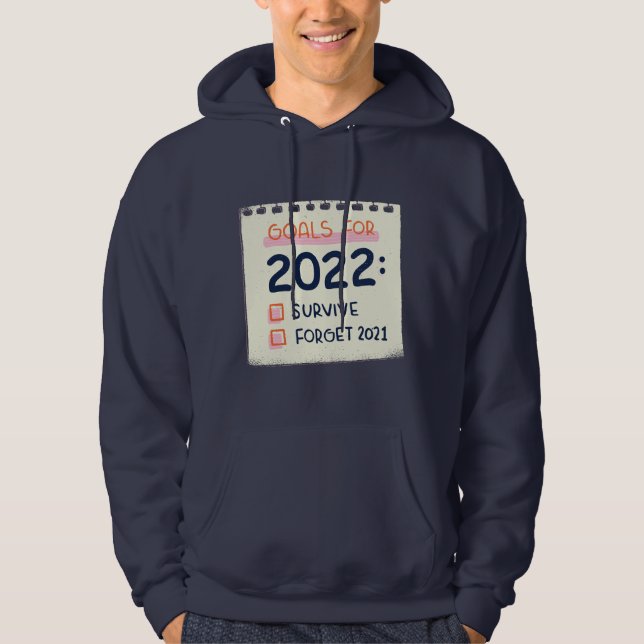 Mål för 2022: Överleva, Glöm 2021 Hoodie (Framsida)