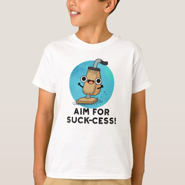 Mål för Suck cess Funny Vacuum Cleaner Pun T Shirt (Framsida)