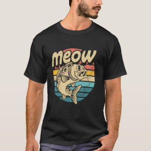 Mal Meow Rolig Catfishing Fiske Fiskare Re T Shirt