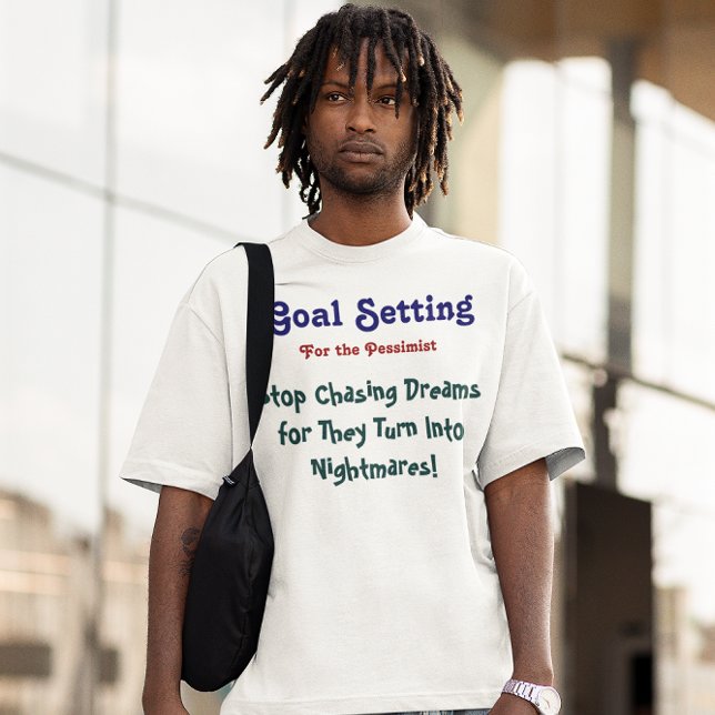 Mål: Stoppa att jaga drömT-tröja (anpassningsbar Tröja (Goal: Stop Chasing Dreams T-Shirt (Custom It))