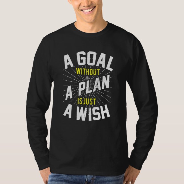 Mål utan plan är önskvärd inspirationell motivatio t shirt (Framsida)