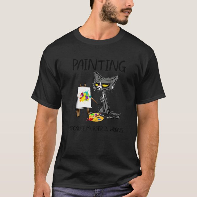 Måla eftersom mord är fel bästa idé t shirt (Framsida)