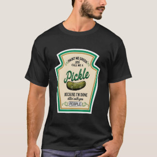 Måla Mig Grön Och Kalla Mig En Gurka T Shirt