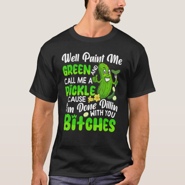 Måla mig Grönt och kalla mig en gurka T Shirt (Framsida)
