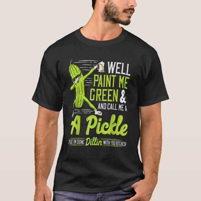 Måla mig Grönt och kalla mig en pickle Tee Dabbi (Framsida)