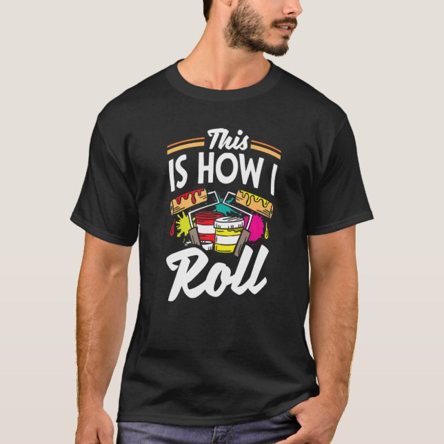 Måla så här rullar jag t shirt (Framsida)