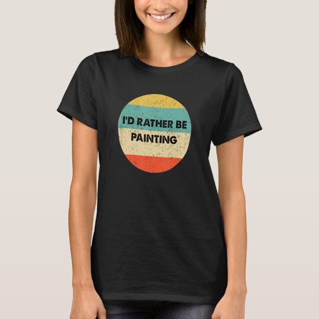 Målare jag hellre målar t shirt (Framsida)