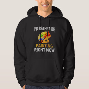 Målare konstnär hantverkare Jag hellre målar Mi Hoodie