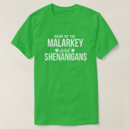 Malarkey & Shenanigans Funny St. Paddy's Day Shirt Tee