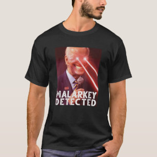Malarkey upptäckte Joe Biden Democrat T Shirt