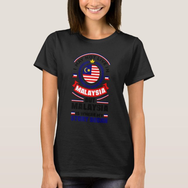 Malaysia Malaysian Malaysia Flag Quote T Shirt (Framsida)