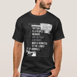 Malcolm X Best Quote4 T Shirt