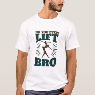 Male Ballet Dancer gör dig till och med Hiss Bro T Shirt