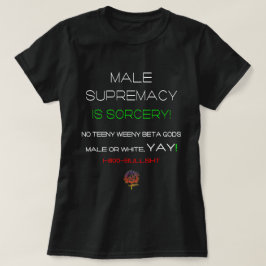 MALE SUPREMACY ÄR SORCERY FUNNY CHRISTIAN DATY T SHIRT