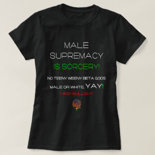 MALE SUPREMACY ÄR SORCERY FUNNY CHRISTIAN DATY T SHIRT