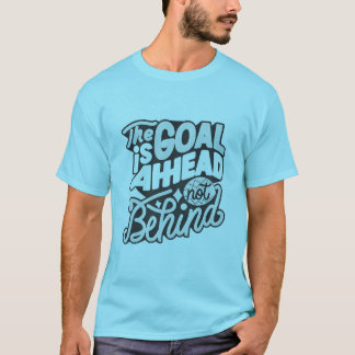 Målet ligger före, inte bakom2 t shirt
