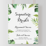 Målets tropiska Grönt Namnteckning Drinks-tecken Poster<br><div class="desc">Den tropiska grönten namnteckning dryckesskylt är perfekt för ett enkelt bröllop. Konstruktionen har handmålad vattenfärg grönt handflatan och banans löv som är väl placerad i vackra buketter. Anpassa tecknet med namn på bruden och trippen och deras favoritdryckval.</div>