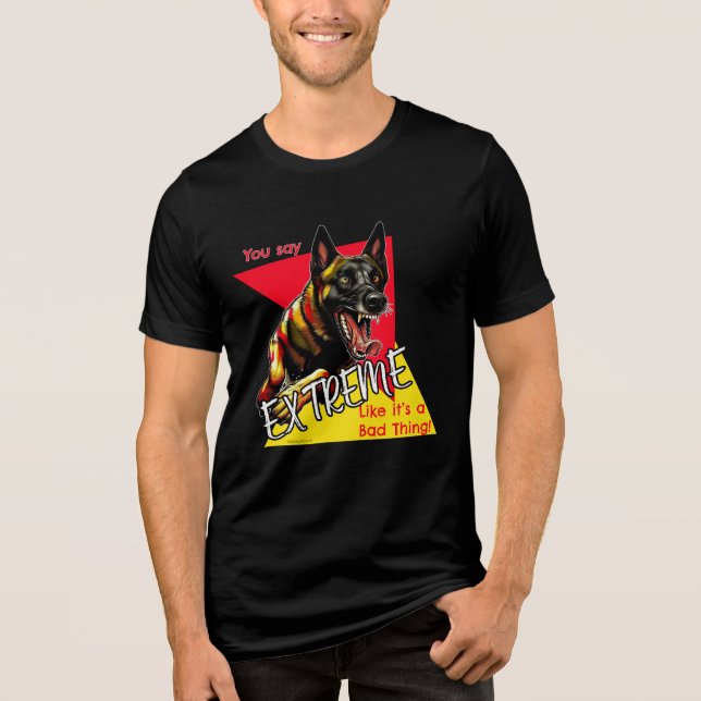 Malinois Extreme Bad t t-shirt (Framsida)