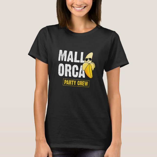 Mallorca Party Crew Banana Vacation  Quote T Shirt (Framsida)