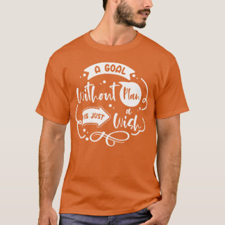 Målplan Visdoms Citat typografi Livscitat roliga T Shirt