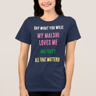 Malshi Hund Säg Vad Du Vill Tri-Blend T Shirt