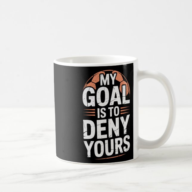 Målstoppare Mitt mål är att förneka ditt fotbollss Kaffemugg (Höger)